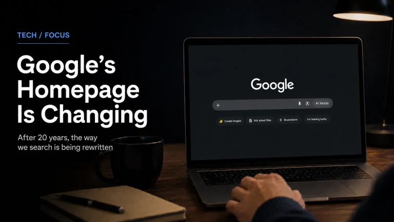 Google’s Homepage Is Changing: After 20 Years, AI Is Rewriting the Way We Search