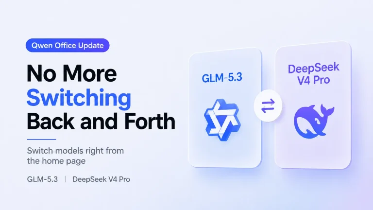 Qwen Office Adds GLM-5.3 and DeepSeek V4 Pro — and Switching Models Is Finally Simple